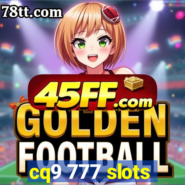 cq9 777 slots